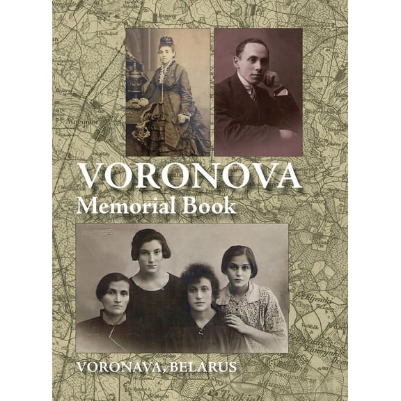 Memorial Book of Voronova: Translation of: Voronova; sefer zikaron le-kedoshei Voronova she-nispu be-shoat ha-natsim, (Hardcover)