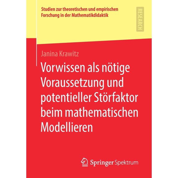 Studien Zur Theoretischen Und Empirische Vorwissen ALS NÃ¶tige Voraussetzung Und Potentieller StÃ¶rfaktor Beim Mathematischen Modellieren, (Paperback)