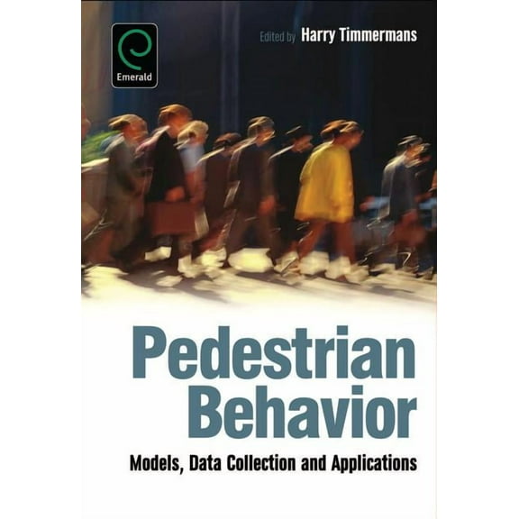 Pedestrian Behavior: Models, Data Collection and Applications (Hardcover)
