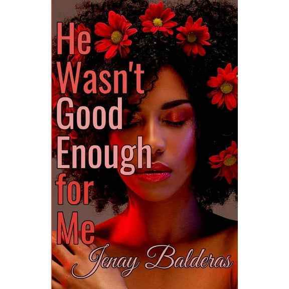 He Wasn't Good Enough for Me