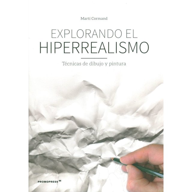 EXLORANDO EL HIPERREALISMO PROMOPRESS MARTI CORMAND