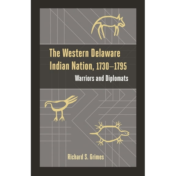 Studies in Eighteenth-Century America an Western Delaware Indian Nation, 1730-1795: Warriors and Diplomats, (Paperback)