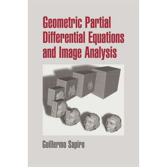 Geometric Partial Differential Equations and Image Analysis, (Paperback)