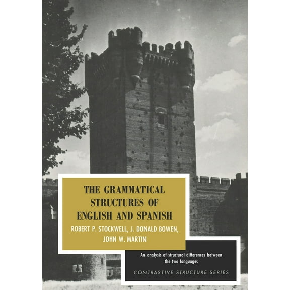 Contrastive Structure The Grammatical Structures of English and Spanish, (Paperback)