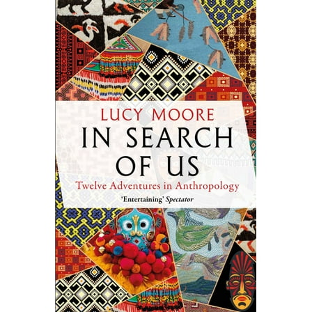 In Search of Us : Adventures in Anthropology (Paperback)