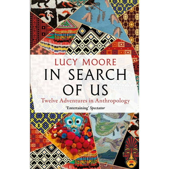 In Search of Us : Adventures in Anthropology (Paperback)