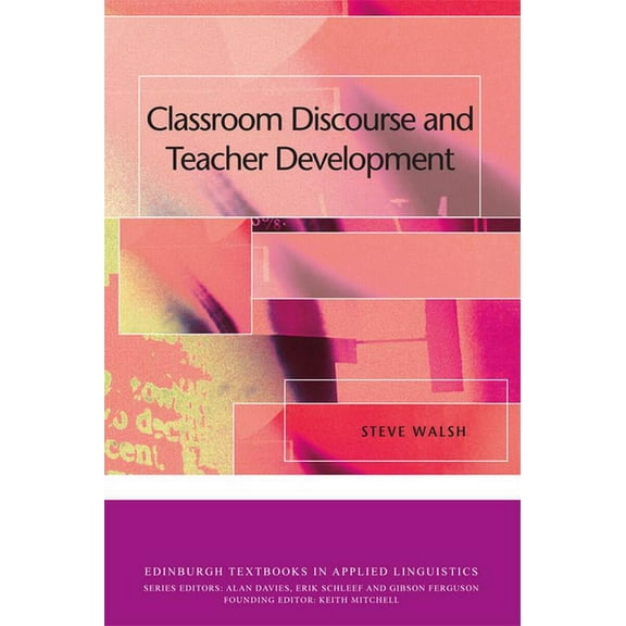 Edinburgh Textbooks in Applied Linguistics: Classroom Discourse and Teacher Development (Paperback)