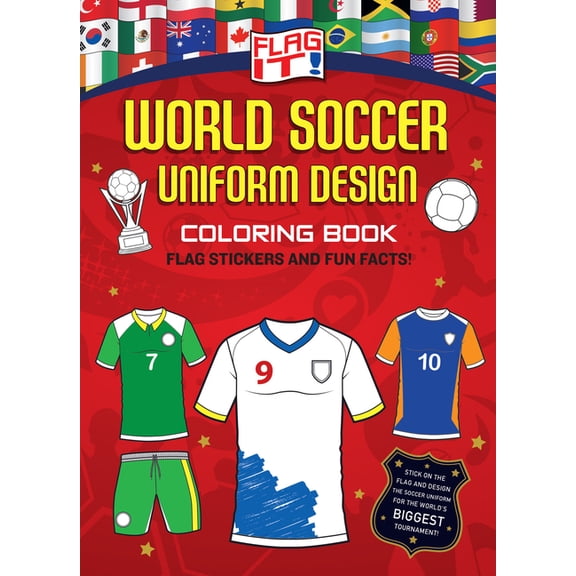 Flag It! World Soccer Uniform Design Coloring Book, (Paperback)