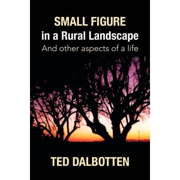 Small Figure in a Rural Landscape And other aspects of a Life