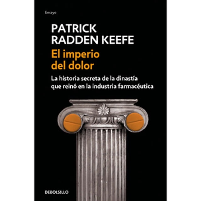 Libro El Imperio Del Dolor Tapa Blanda, Autor Patrick Radden Keefe, Editorial Debolsillo