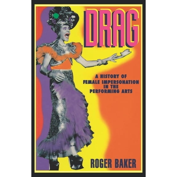 Drag: A History of Female Impersonation in the Performing Arts, (Hardcover)