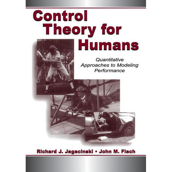Control Theory for Humans: Quantitative Approaches To Modeling Performance, (Paperback)