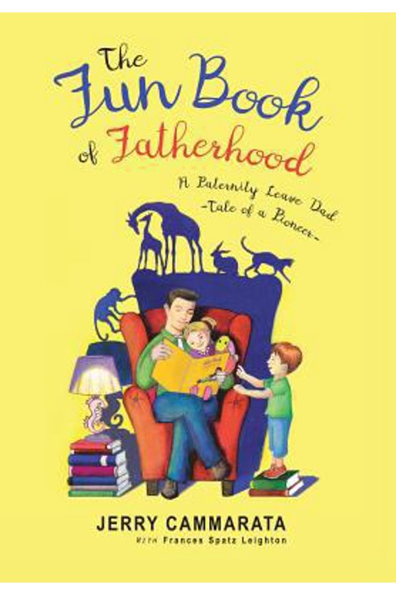 Pre-Owned The Fun Book of Fatherhood: A Paternity Leave Dad- Tale of a Pioneer (Hardcover) 1641406135 9781641406130