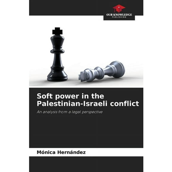 Soft power in the Palestinian-Israeli conflict, (Paperback)