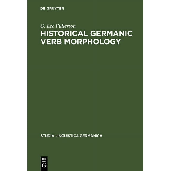 Studia Linguistica Germanica: Historical Germanic Verb Morphology (Hardcover)