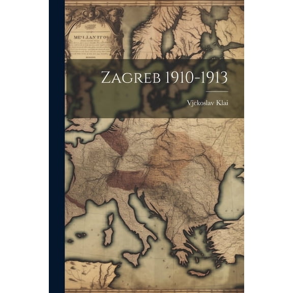 Zagreb 1910-1913 (Paperback)