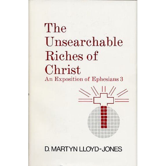 Pre-Owned Unsearchable Riches of Christ: An Exposition of Ephesians 3 (Hardcover) 0801055970 9780801055973