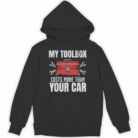 My Toolbox Costs More Than Your Car Funny Auto Mechanic Men Sarcastic Quote Hoodie, for men & women, up to size 5XL