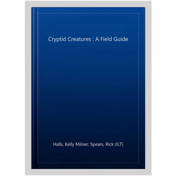 Pre-Owned Cryptid Creatures: A Field Guide to 50 Fascinating Beasts (Paperback) 1632172100 9781632172105
