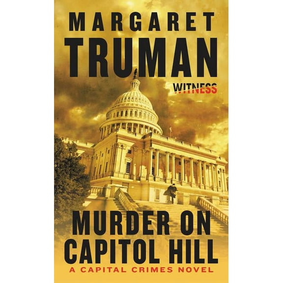 Capital Crimes Murder on Capitol Hill: A Capital Crimes Novel, (Paperback)