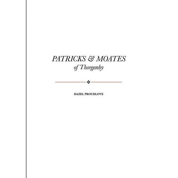 Patricks and Moates of Thorganby, (Paperback)