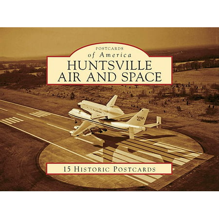 Huntsville Air and Space [Postcards of America] [AL] [Arcadia Publishing]