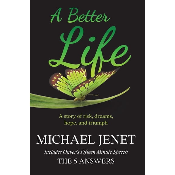 A Better Life: A story of risk, dreams, hope, and triumph, (Hardcover)
