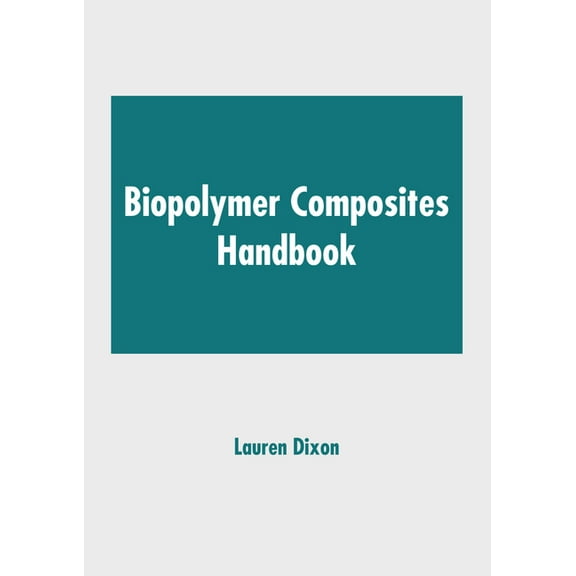 Biopolymer Composites Handbook, (Hardcover)