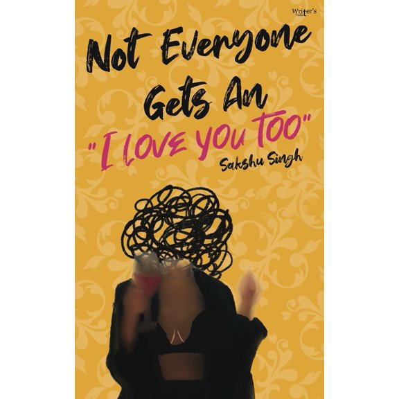 Not Everyone Gets An I Love You Too, (Paperback)
