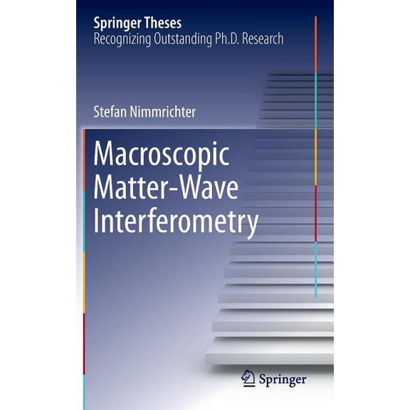 Springer Theses Macroscopic Matter Wave Interferometry, (Hardcover)