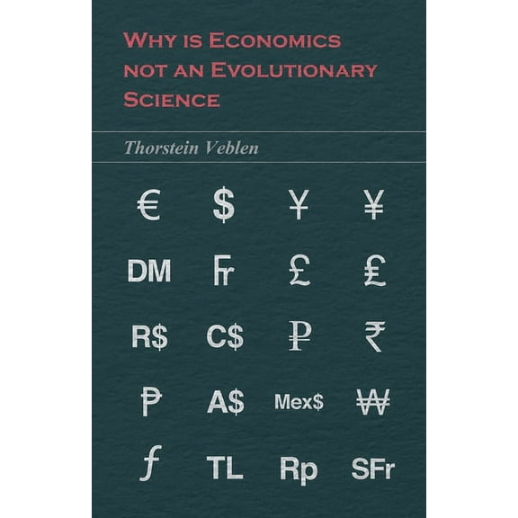 Why Is Economics Not an Evolutionary Science, (Paperback)
