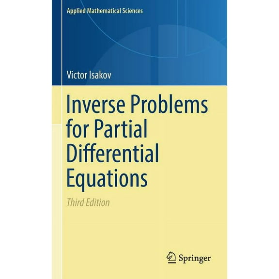 Applied Mathematical Sciences Inverse Problems for Partial Differential Equations, Book 127, (Hardcover)
