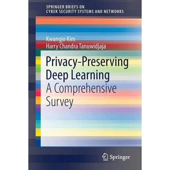 Springerbriefs on Cyber Security Systems Privacy-Preserving Deep Learning: A Comprehensive Survey, (Paperback)