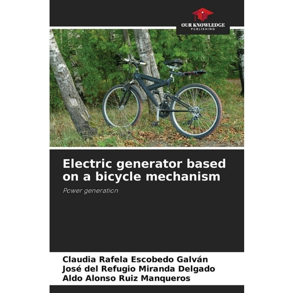 Electric generator based on a bicycle mechanism, (Paperback)