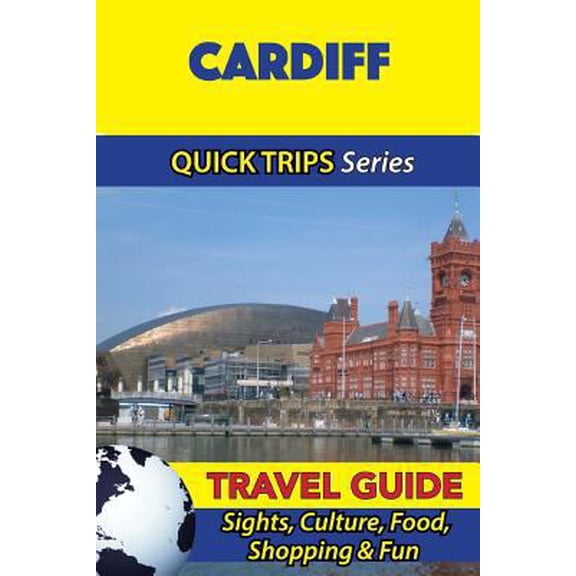 Pre-Owned Cardiff Travel Guide (Quick Trips Series): Sights, Culture, Food, Shopping & Fun (Paperback)