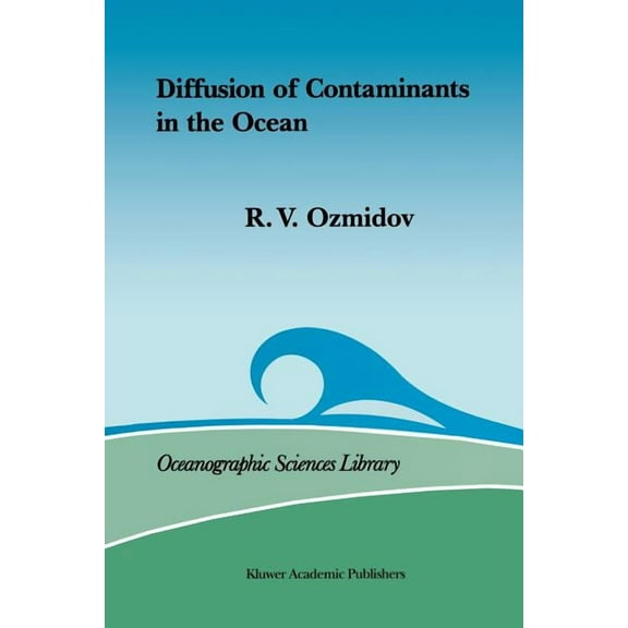 Oceanographic Sciences Library Diffusion of Contaminants in the Ocean, Book 4, (Paperback)