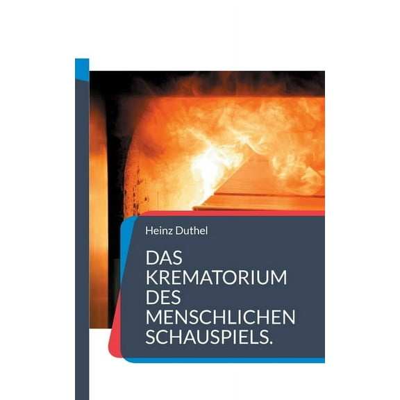 Das Krematorium des Menschlichen Schauspiels.: Die Fabrikation eines Kindes ist nicht sehr teuer, aber erhÃ¶ht mal ein bi, (Paperback)
