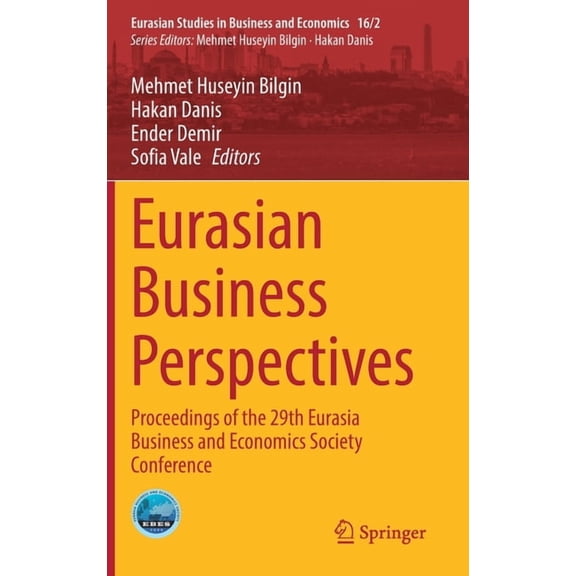 Eurasian Studies in Business and Economi Eurasian Business Perspectives: Proceedings of the 29th Eurasia Business and Economics Society Conference, Book 16, (Hardcover)
