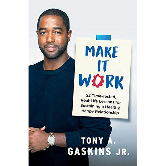Pre-Owned Make It Work: 22 Time-Tested, Real-Life Lessons for Sustaining a Healthy, Happy Relationship (Paperback) 1501199331 9781501199332