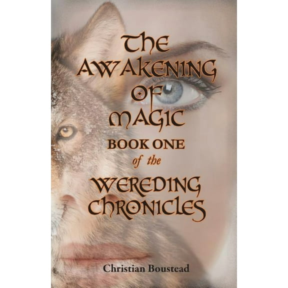 Wereding Chronicles: The Awakening of Magic, Book One of the Wereding Chronicles (Paperback)