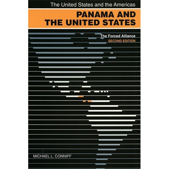 United States and the Americas Panama and the United States: The Forced Alliance, (Paperback)