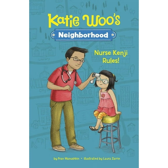 Katie Woo's Neighborhood Nurse Kenji Rules!, (Hardcover)