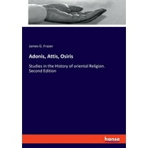 Adonis, Attis, Osiris: Studies in the History of oriental Religion. Second Edition (Paperback)