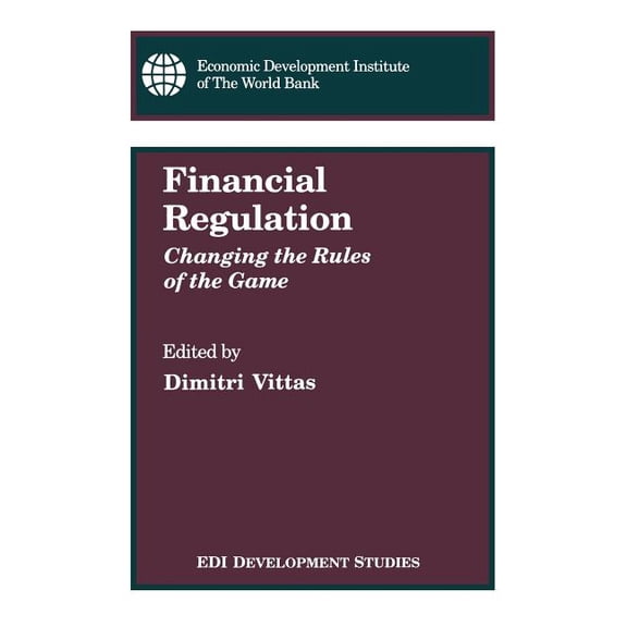 WBI Development Studies Financial Regulation: Changing the Rules of the Game, (Paperback)