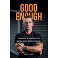 thumbnail image 1 of Pre-Owned Good Enough: autobiography of a former druglord: incredibly rich but desperatly miserable (Paperback) 908298301X 9789082983012, 1 of 1