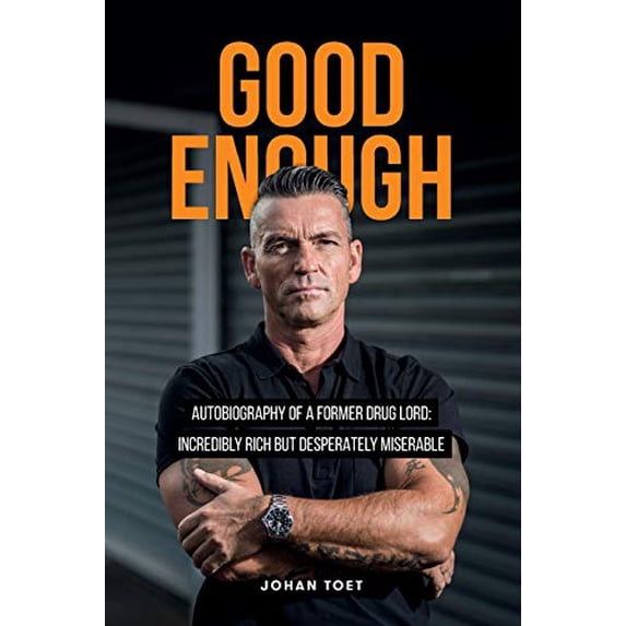 Pre-Owned Good Enough: autobiography of a former druglord: incredibly rich but desperatly miserable (Paperback) 908298301X 9789082983012