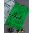 thumbnail image 3 of Aunt Like A Mom Only Cooler Funny Graphic Women Kelly Green T-Shirt, Female Large, 3 of 4