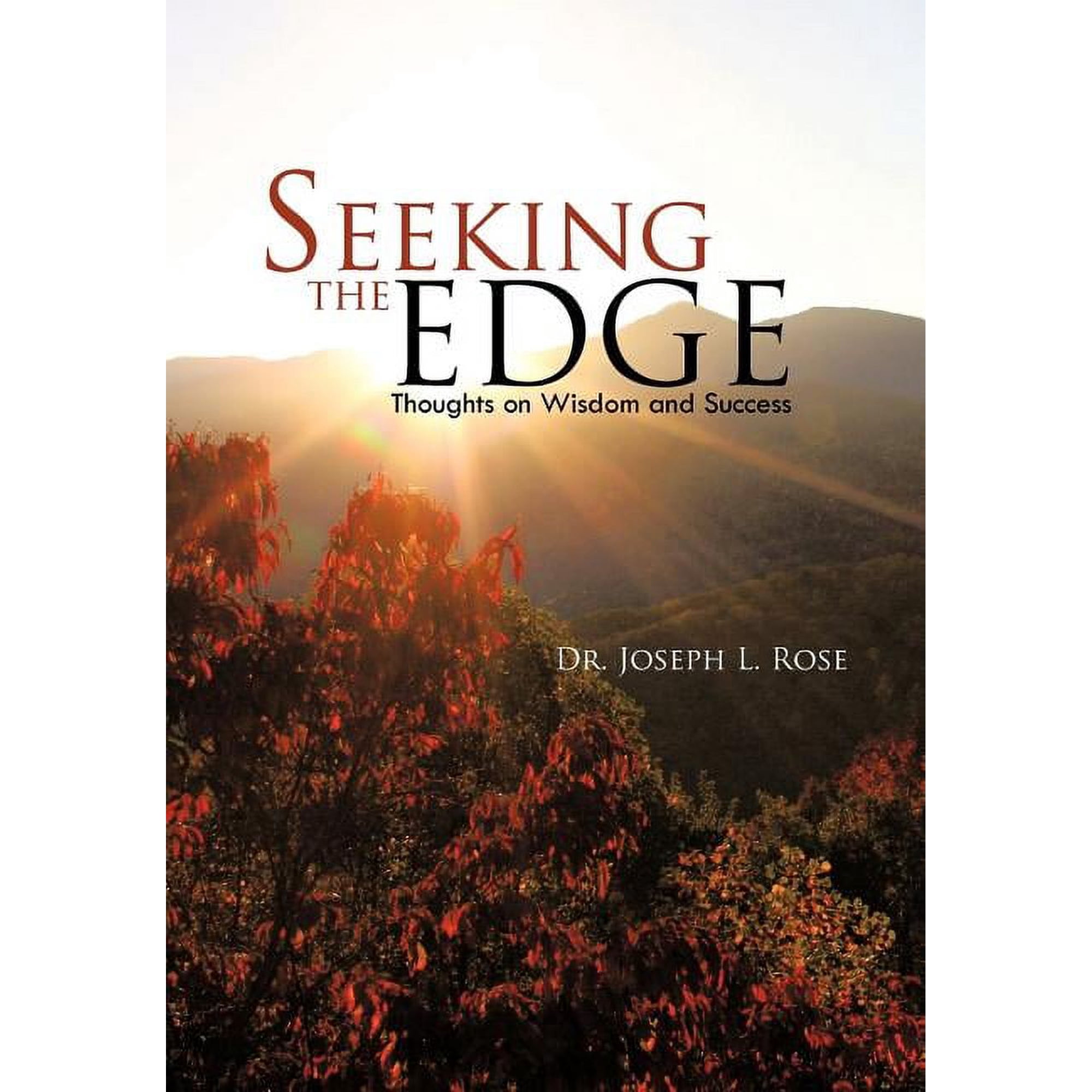 Seeking the Edge: Thoughts on Wisdom and Success (Hardcover)