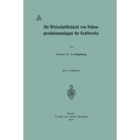 Die Wirtschaftlichkeit Von Nebenproduktenanlagen FÃ¼r Kraftwerke, (Paperback)