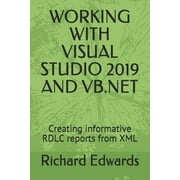 Working with Visual Studio 2019 and VB.NET: Creating informative RDLC reports from XML